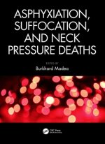 Asphyxiation, Suffocation,and Neck Pressure Deaths