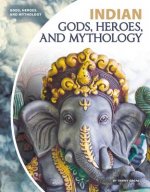 Indian Gods, Heroes, and Mytho