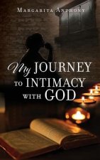My Journey to Intimacy with God
