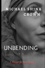 Unbending: Soul of a Lion