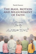 Mass, Motion and Measurement of Faith