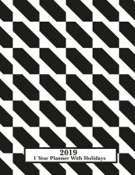2019 - 1 Year Planner with Holidays: Productivity Is Never an Accident. It Is Always the Result of a Commitment to Excellent, Intelligent Planning and