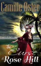 The Curse at Rose Hill: a regency Caribbean gothic romance