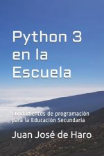 Python 3 en la Escuela: Fundamentos de programación para la Educación Secundaria