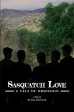 Sasquatch Love: A Tale of Obsession