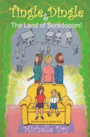 Tingle Dingle and The Land of Boredooom!: Boredomia