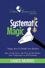 Systematic Magic: 7 Magic Keys to Disnify Any Business