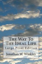 The Way To The Ideal Life: Large Print Edition
