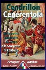 Cendrillon - Cenerentola: Bilingue avec le texte parall?le - Bilingue con testo a fronte: Français-Italien / Francese-Italiano