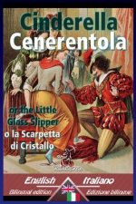 Cinderella - Cenerentola: Bilingual parallel text - Bilingue con testo a fronte: English-Italian / Inglese-Italiano