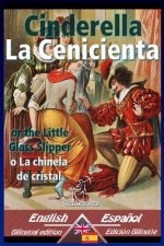 Cinderella - La Cenicienta: Bilingual parallel text - Textos bilingües en paralelo: English-Spanish / Inglés-Espa?ol