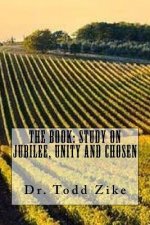 The Book: Study on Jubilee, Unity, and Chosen