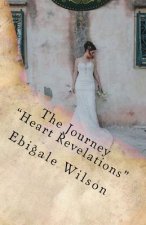 The Journey Heart Revelations: Discovering A Love That Transforms