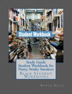 Study Guide Student Workbook for Nasty, Stinky Sneakers: Black Student Workbooks