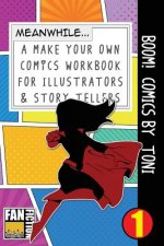Boom! Comics by Toni: A What Happens Next Comic Book for Budding Illustrators and Story Tellers