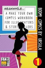 Boom! Comics by Ursula: A What Happens Next Comic Book for Budding Illustrators and Story Tellers