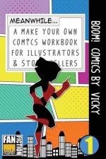 Boom! Comics by Vicky: A What Happens Next Comic Book for Budding Illustrators and Story Tellers