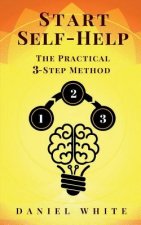 Start Self-Help: The Practical 3-Step Method