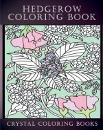 Hedgerow Coloring Book: 30 Hedgerow Coloring Pages For Adults. A Stress Relief Coloring Book Containing Insects And animals In A Plant, Flower