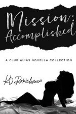 Mission: Accomplished: A Club Alias Novella Boxed Set