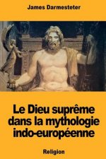 Le Dieu supr?me dans la mythologie indo-européenne