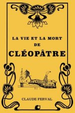 La vie et la mort de Cléopâtre