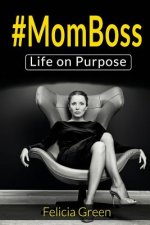 #momboss: Life On Purpose