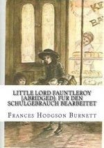 Little Lord Fauntleroy [abridged]: Fur den Schulgebrauch bearbeitet