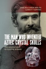 Man Who Invented Aztec Crystal Skulls