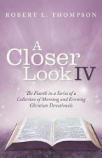 Closer Look Iv