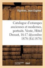Catalogue d'Estampes Anciennes Et Modernes, Portraits, Ecole Du Xviiie Siecle, Pieces Historiques
