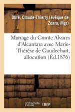 Mariage Du Comte Alvares d'Alcantara Avec Marie-Therese de Gaudechart, Allocution
