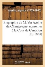 Biographie de M. VOR Avoine de Chantereyne, Conseiller A La Cour de Cassation