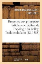 Responce Aux Principaux Articles Et Chapitres de l'Apologie Du Belloy, Faulsement Et A Faux Tiltre