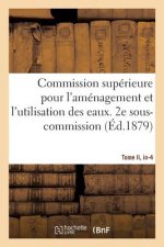 Ministere Des Travaux-Publics. Commission Superieure Pour l'Amenagement Et l'Utilisation Des Eaux