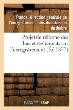 Projet de Reforme Des Lois Et Reglements Sur l'Enregistrement