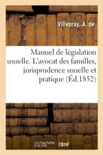 Manuel de Legislation Usuellel'avo. Cat Des Familles, Resume de Jurisprudence Usuelle Et Pratique