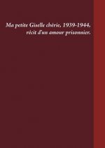 Ma petite Giselle cherie 1939-1944