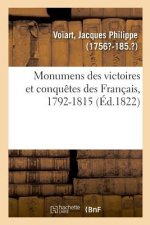 Monumens Des Victoires Et Conquetes Des Francais, Recueil de Tous Les Objets