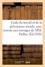 Code Du Travail Et de la Prevoyance Sociale, Avec Renvois Aux Ouvrages de MM. Dalloz. 8e Edition