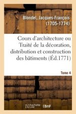 Cours d'Architecture Ou Traite de la Decoration, Distribution Et Construction Des Batiments