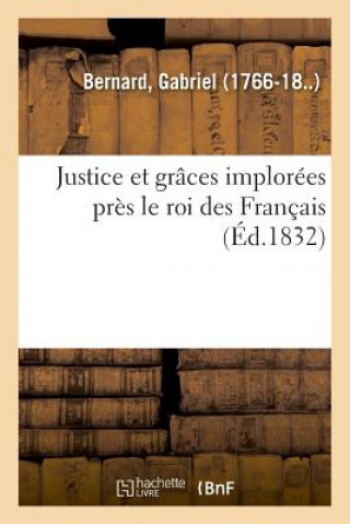 Justice Et Graces Implorees Pres Le Roi Des Francais, Sous La Puissante Intercession de la Femme