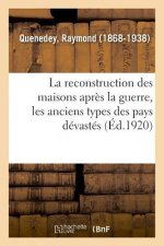Reconstruction Des Maisons Apres La Guerre: Les Anciens Types Des Pays Devastes, Reponse