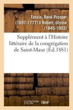 Supplement A l'Histoire Litteraire de la Congregation de Saint-Maur