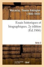 Essais Historiques Et Biographiques. 2e Edition. Serie 2