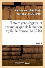 Histoire Genealogique Et Chronologique de la Maison Royale de France, Des Pairs