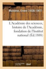 L'Academie Des Sciences, Histoire de l'Academie, Fondation de l'Institut National