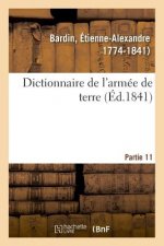 Dictionnaire de l'Armee de Terre. Partie 11