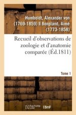 Recueil d'Observations de Zoologie Et d'Anatomie Comparee. Tome 1
