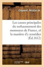 Les Causes Principales Du Surhaussement Des Monnoyes de France, Et La Maniere d'y Remedier